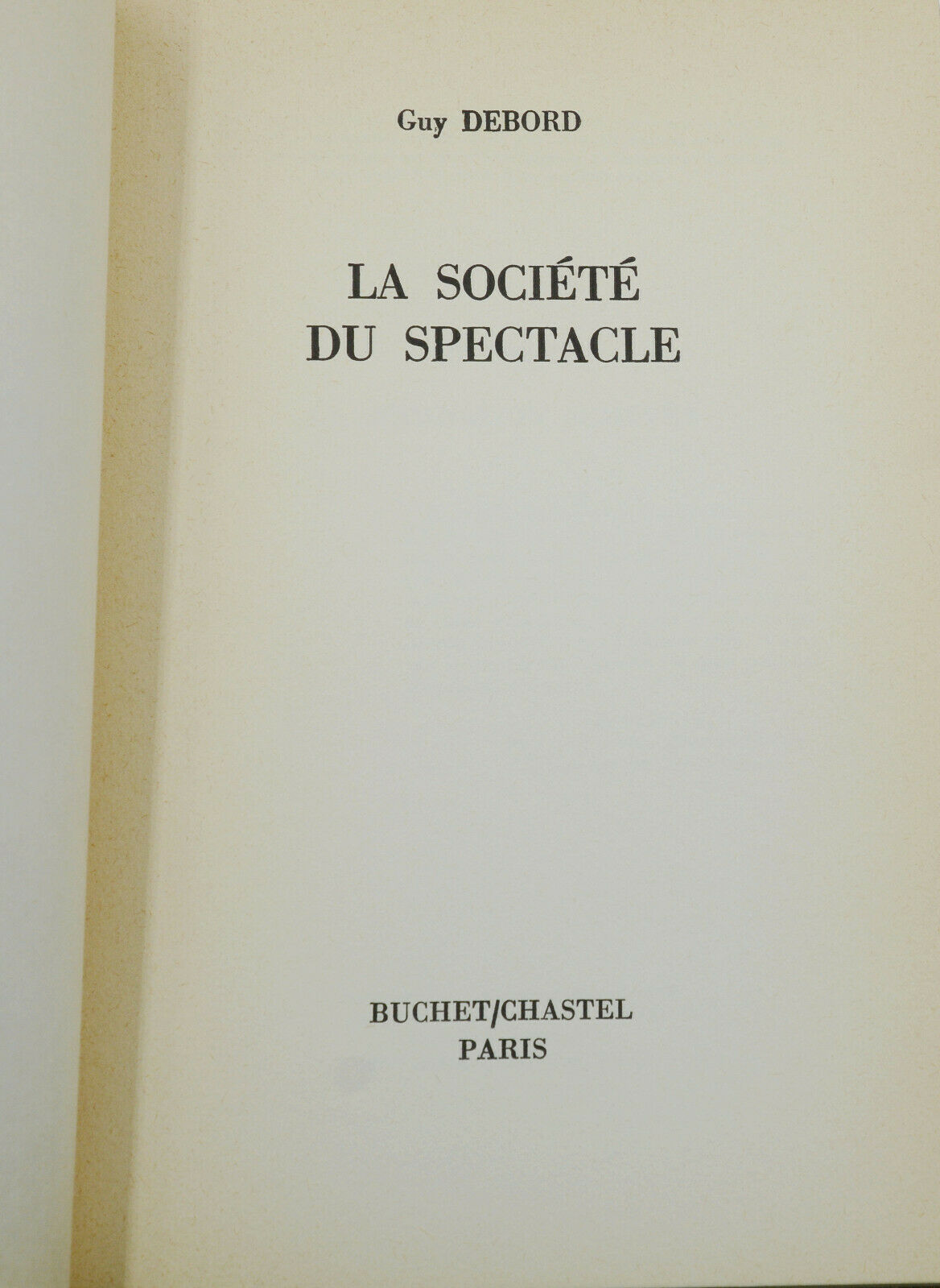 La societe du spectacle The Society of the Spectacle Guy Debord First Edition La societe du spectacle The Society of the Spectacle Guy Debord First Edition